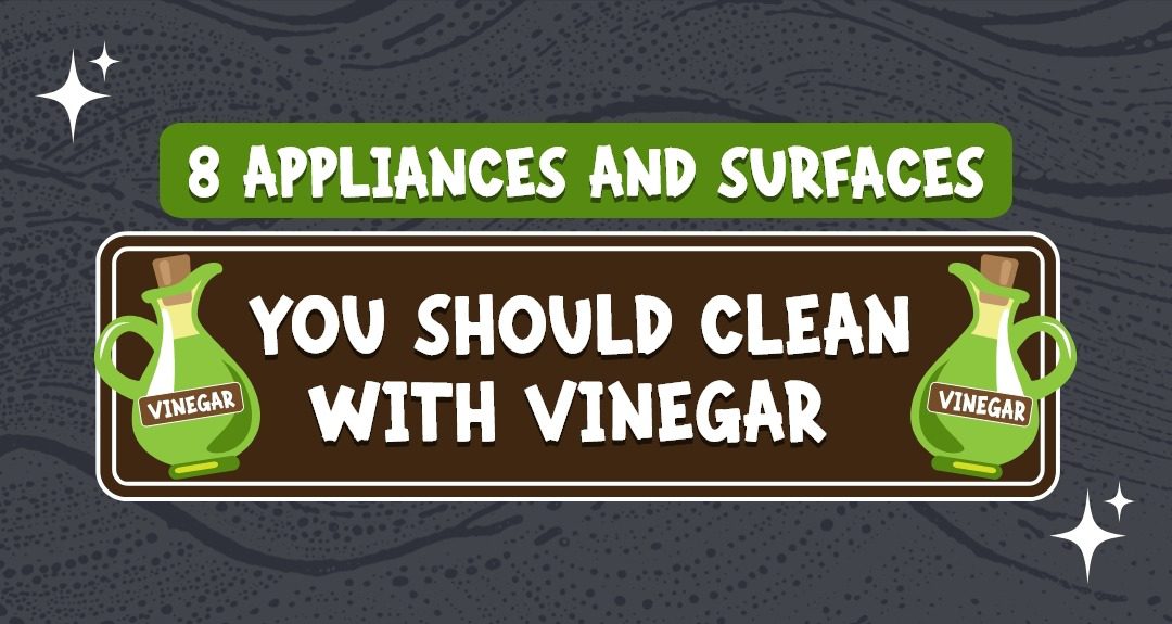 8 Appliances And Surfaces You Should Clean With Vinegar Blog